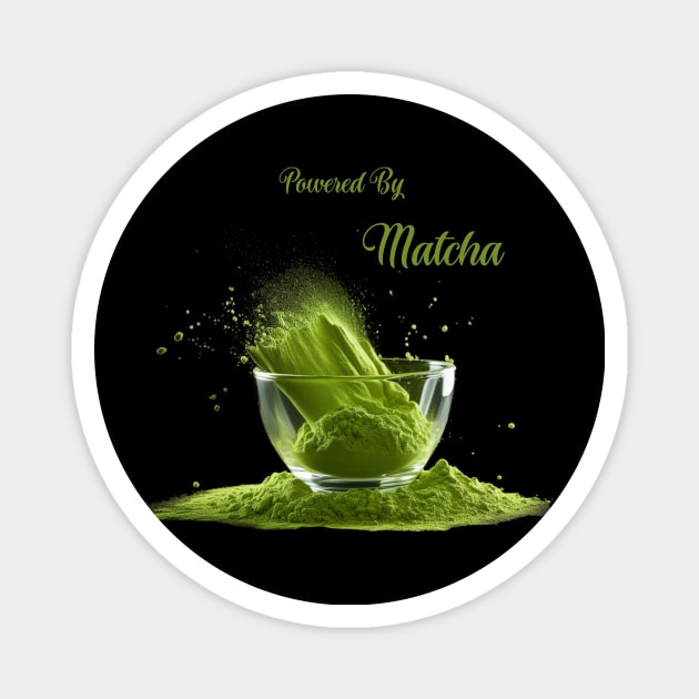 Powered By Matcha Green Tea Lover Magnet by Positive Designer